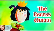 👑 Kids Book Read Aloud: THE RECESS QUEEN by Alexis O'Neill and Laura Huliska-Beith