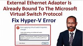 How To Fix Hyper V Error External Ethernet Adapter Is Already Bound To The Microsoft Virtual Switch