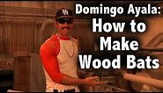 How to Make Wood Bats with Domingo Ayala