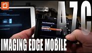 Sony Imaging Edge Mobile Tutorial Using A7C and iPad