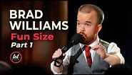 Brad Williams Fun Size • Part 1 | LOLflix