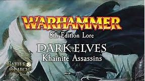 Warhammer Fantasy Battles Lore : Dark Elves - Khainite Assassins