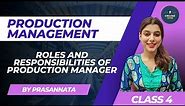 Roles and Responsibilities of Production Manager | Production Management | Class 4