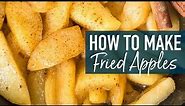 Fried Apples Recipe (How to Make Fried Apples) - VIDEO!!!