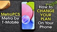 How to Change Your Data Plan on MetroPCS | How to Lower Your Bill