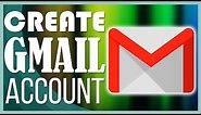 How to Create a Gmail (Google) Account and Basic Gmail Settings Overview