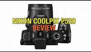 Nikon Coolpix P520 Review - with HD Video Sample