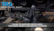 How To Replace Idler Arm 1999-2007 Chevy Silverado 2500HD