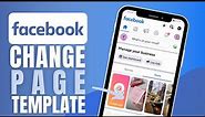 How To Change Facebook Page Templates (Step By Step 2023)