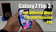 Galaxy Z Flip 3: Two Different Ways To Use Samsung Pay