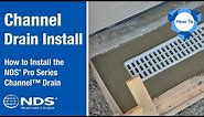 How to Install the NDS® Pro Series Channel™ Drain