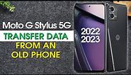 How to Transfer All Data to Moto G Stylus 5G From an Old Phone