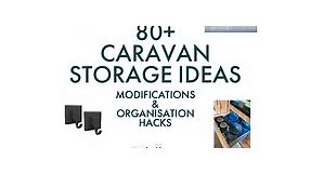 80  Caravan storage ideas, modifications and organisation hacks. -