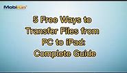 5 Free Ways to Transfer Files from PC to iPad: Complete Guide