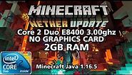 MINECRAFT on Core 2 Duo E8400 3.00ghz, 2GB ram, NO GRAPHICS CARD