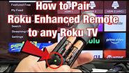 Roku Enhanced Remote: How to Pair to Any Roku TV (TCL, Hisense, Hitachi, etc)