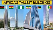 Tallest Buildings Under Construction in Africa - The Race for Africa's Tallest Skyscraper