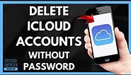 Delete iCloud Account Without Password | Simple Guide