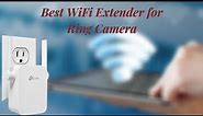 Best WiFi Extender for Ring Camera - Top 5 WiFi Extender of 2021