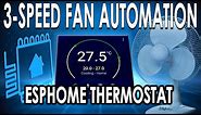 Automatic control of a 3-Speed Fan - ESPHome Thermostat 😉
