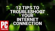 12 Tips to Troubleshoot Your Internet Connection