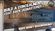 Concealment Coat Rack Build (New Version) / Make Money With Woodworking!