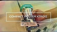 Makita Compact Router Review - Model XTR01Z