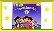 DORA THE EXPLORER "THE BRIGHTEST STAR" - Read Aloud - Storybook for kids, children