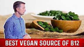 Best Vegan Source of Vitamin B12 – Nori (red algae), Chlorella & Spirulina – Dr. Berg