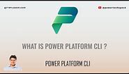What is Power Platform CLI ?