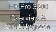 2012 HP Pro 3500 MT - Overview and GPU Upgrade