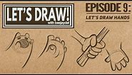 Let's Draw! Episode 9: How To Draw Cartoon Hands