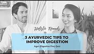3 Ayurvedic Tips to Improve Your Healthy Digestion (Agni)