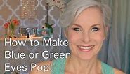 How To Do Eye Makeup to Make Blue or Green Eyes Pop!