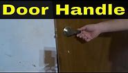 How To Fix A Loose Door Handle-Tutorial For Tightening A Door Knob