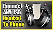 How to Connect Any USB Headphones to Android Phone (Use OTG Cable!)