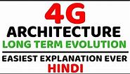 4G Architecture ll Long Term Evolution (LTE) ll E-UTRAN, EPC, eNodeB, MME, HSS Explained in Hindi