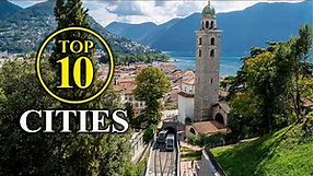 Top 10 CITIES Switzerland: Most beautiful Swiss Places – The Highlights [Travel Guide]
