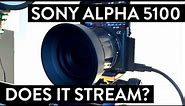 Using the Sony Alpha 5100 As a Studio/Streaming Camera - Pitfalls and How to Solve Them