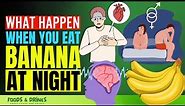 Benefits Of Eating Banana At Night (95% People Never Know These 10 Health Benefits Of Banana)