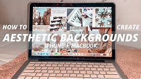 how to make #aesthetic collage backgrounds: for macbook + iPhone!