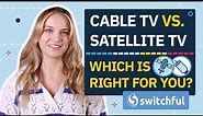 Cable TV vs Satellite TV | Which Is Best for You?