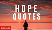 Hope Quotes | Hope Quotes for whats app Status | Hope Quotes about life