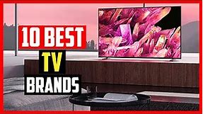 ✅Top 10 Best TV Brands of 2024