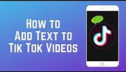 How to Add Text to Your TikTok Videos