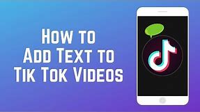 How to Add Text to Your TikTok Videos