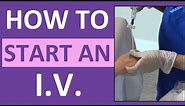 How to Start an IV | Intravenous Insertion for Nurses
