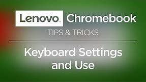 Lenovo Chromebook – Keyboard Settings and Use