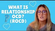 What is Relationship OCD (ROCD)? | ROCD Explained