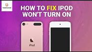 iPod Won't Turn On? How to Fix iPod Black Screen without Data Loss